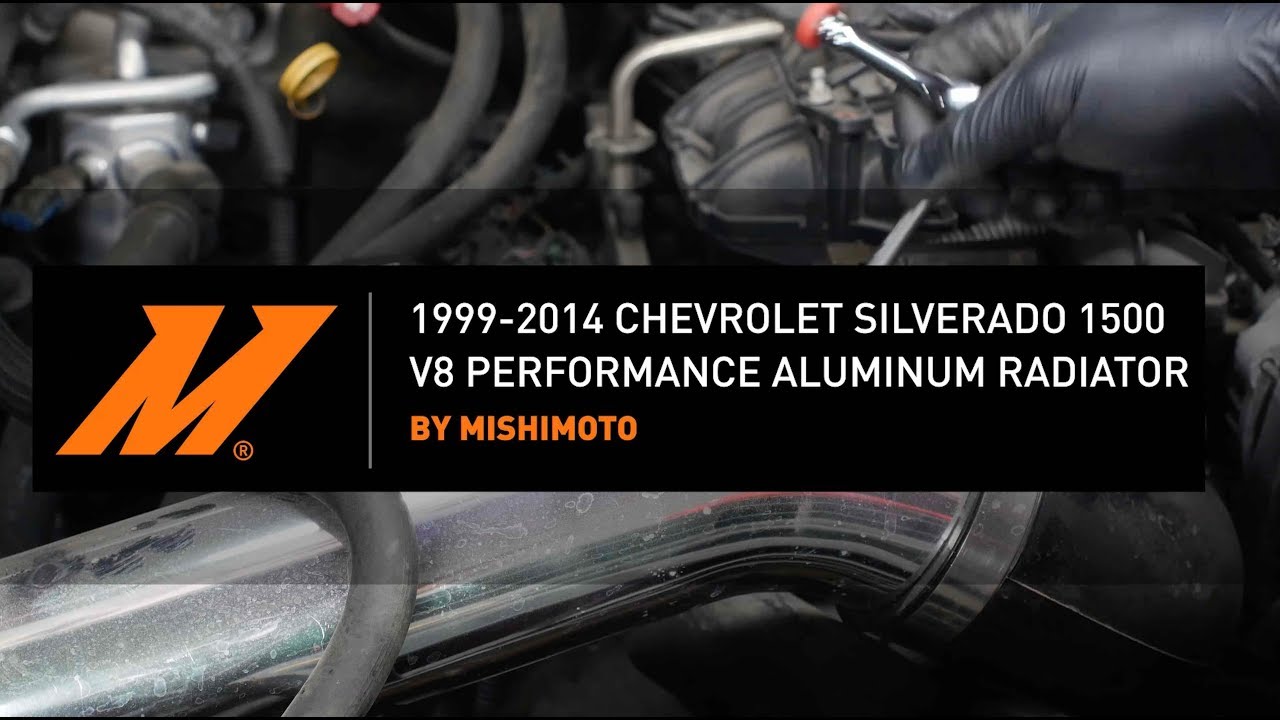 1999-2014 Chevrolet Silverado 1500 V8 Performance Aluminum Radiator Installation Guide by Mishimoto