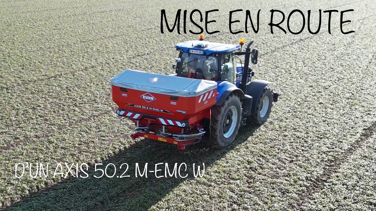 MISE EN ROUTE D’UN ÉPANDEUR KUHN AXIS FULL OPTIONS | ENGRAIS 2023