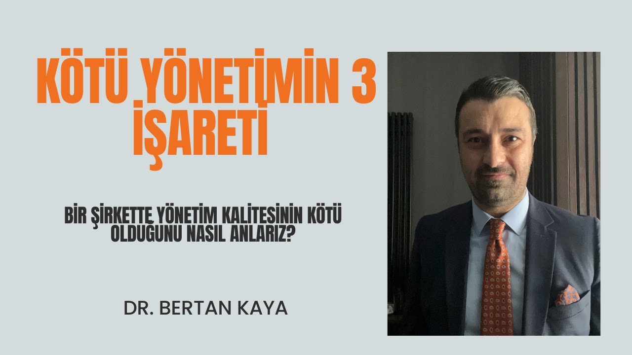 ŞİRKETLERDE KÖTÜ YÖNETİMİN 3 İŞARETİ (Yönetim Kalitesinin Düşüklüğünü Gösteren İşaretler)