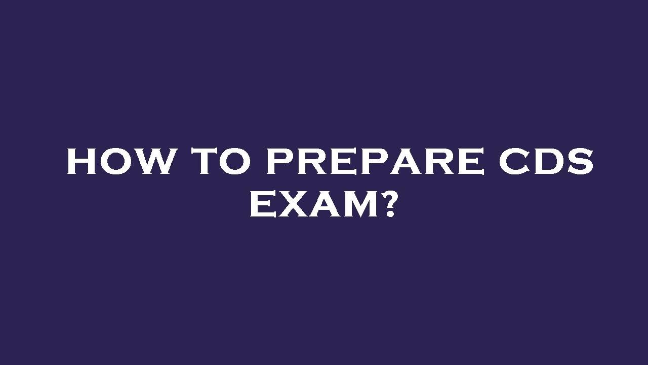 How to prepare cds exam?