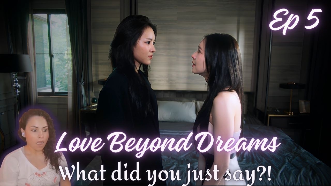 She said what!?|Love Beyond Dreams| เพื่อเธออีกครั้ง&nbsp;| EP 5| Reaction