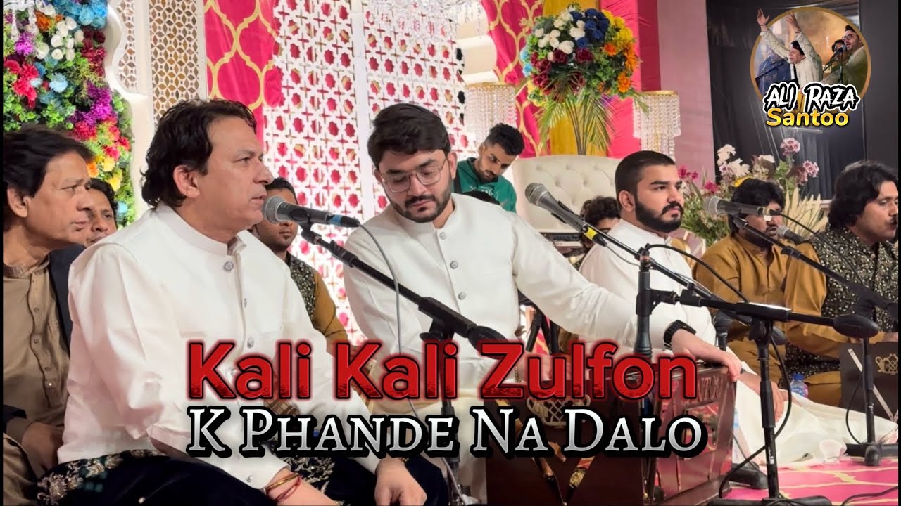 Kali Kali Zulfon K Phande Na Dalo By Ali Raza Santoo Khan |