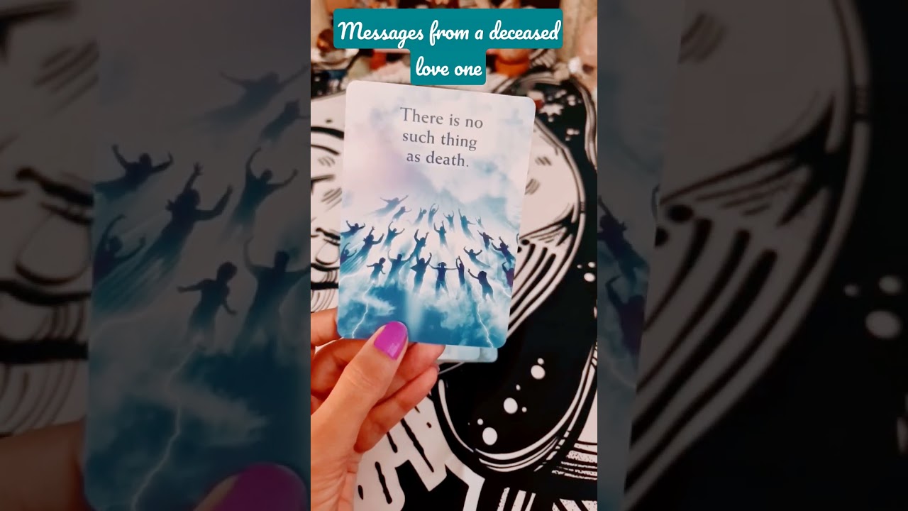 Messages from deceased loved ones tarot/oracle