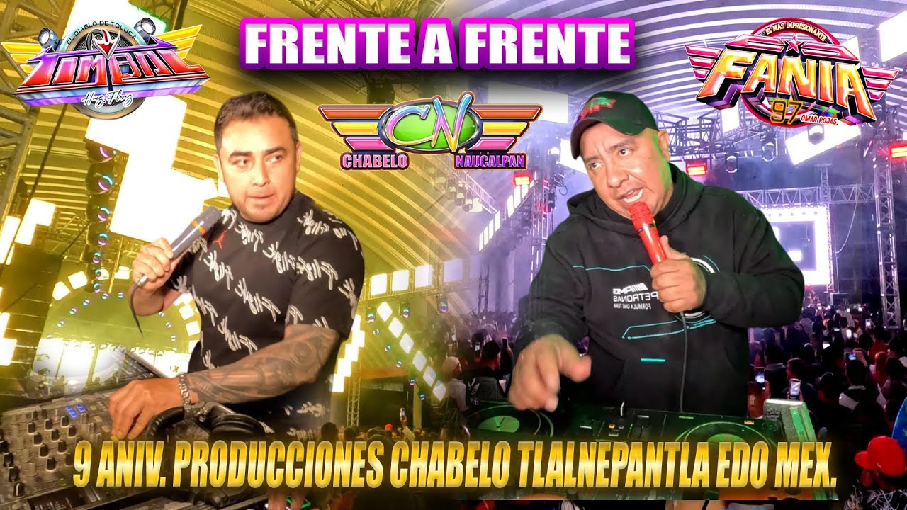 Duelo De Producciones ! SONDIO TIMBAL & FANIA 97 - EN TLALNEPANTLA - 9 ANIV CHABELO NAUCALPAN 2025