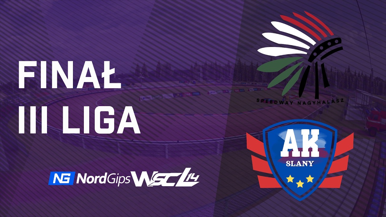 REWANŻ FINAŁU  ||  SPEEDWAY NAGYHALASZ - AK SLANY  ||  NORDGIPS III LIGA WSCL S14