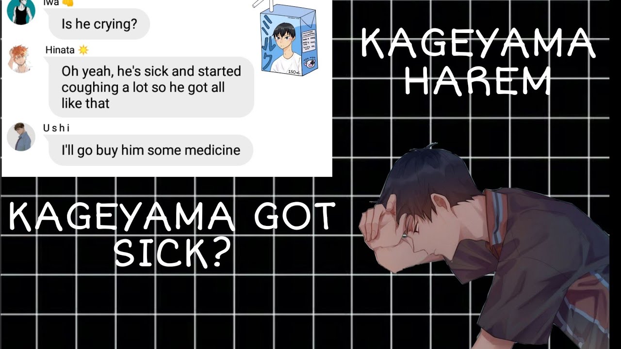 Kageyama got sick?|| Kageyama Harem ||