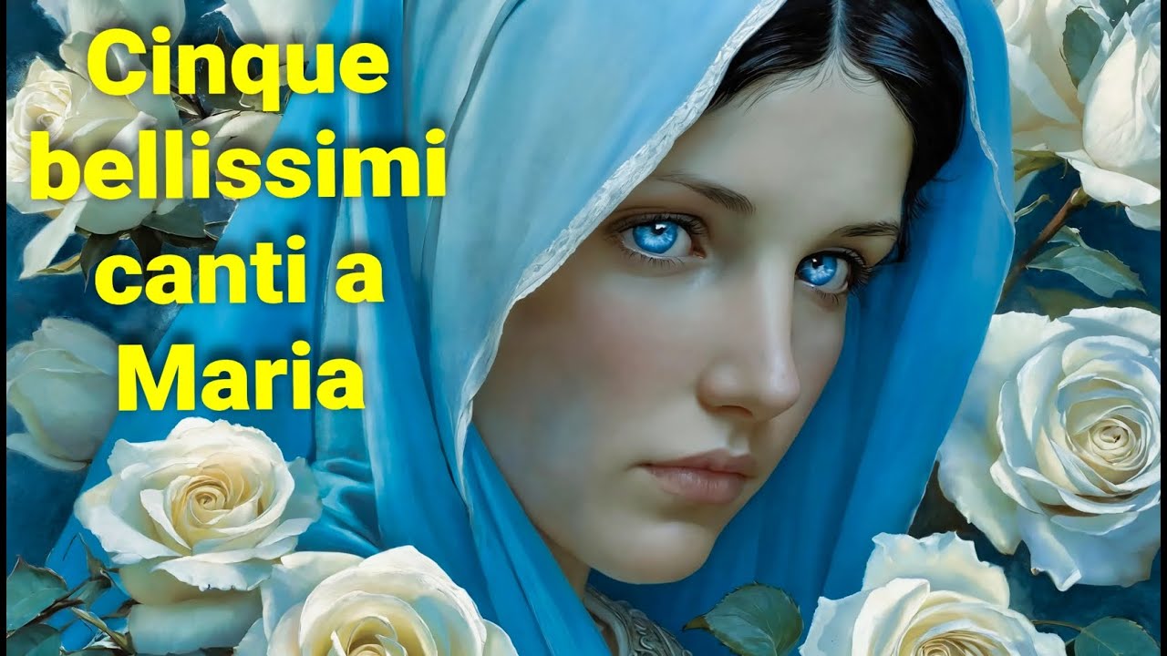 Cinque Bellissimi Canti a Maria