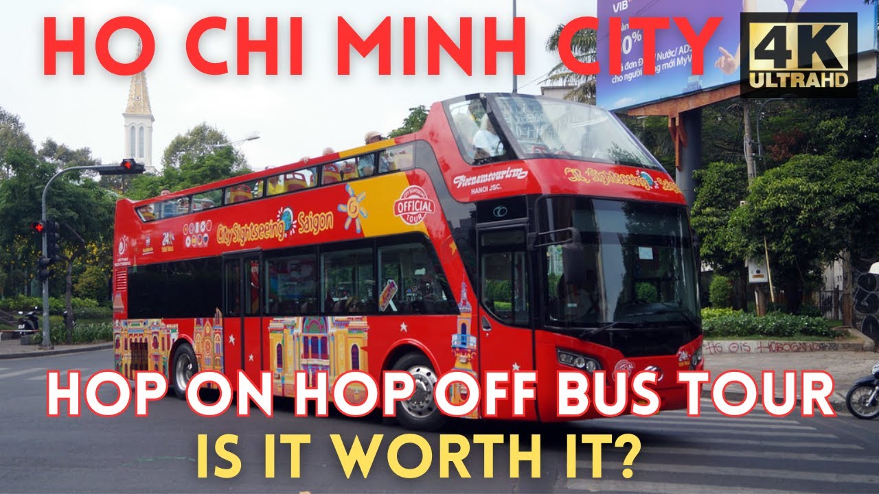 Is Ho Chi Minh City's Hop On Hop Off Bus Worth It? - A Full Tour
