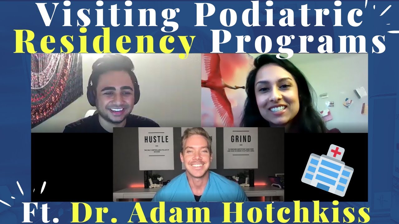 Important Steps to Visiting Podiatry Residency Programs ft. Dr. Adam Hotchkiss