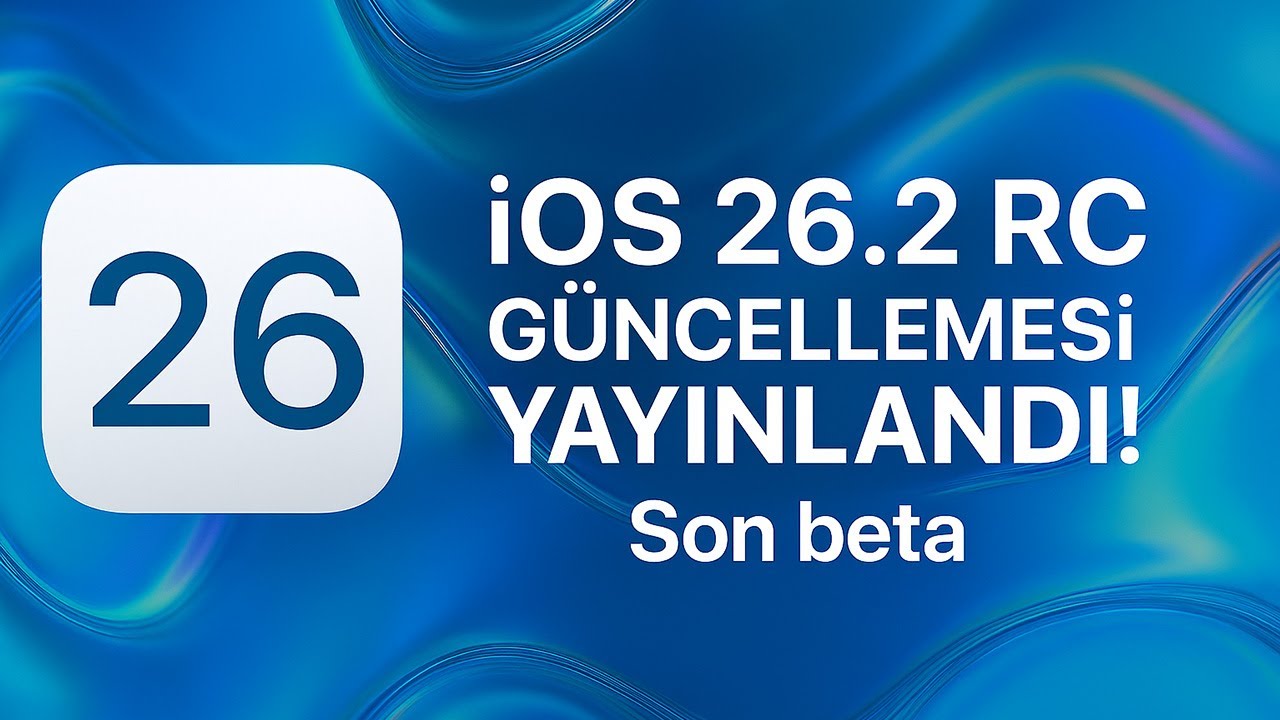 iOS 26.2 RC G&uuml;ncellemesi Yayınlandı !