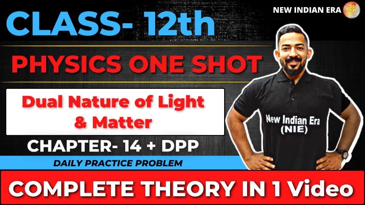 One shot + DPP | complete chapter 14 Dual Nature of Light & Matter Physics class 12 | #nie
