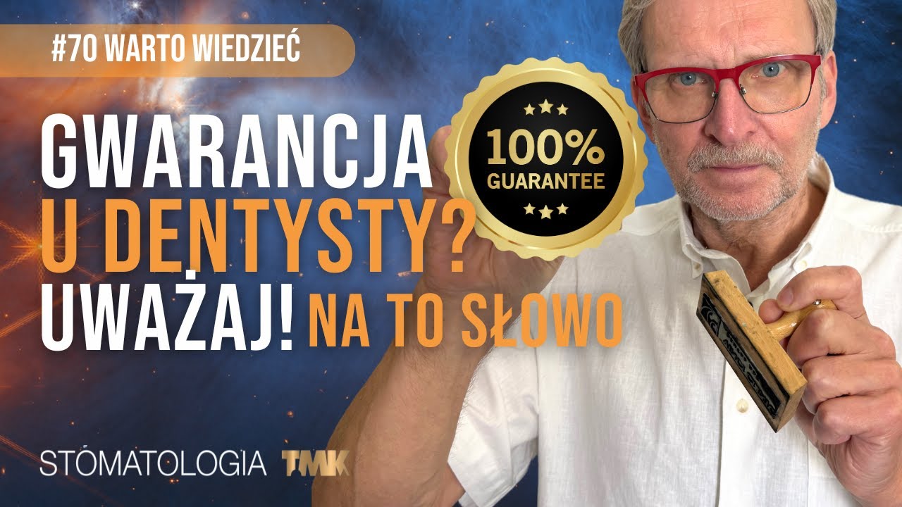 Gwarancja u dentysty? Uważaj! na to słowo. #70 warto wiedzieć