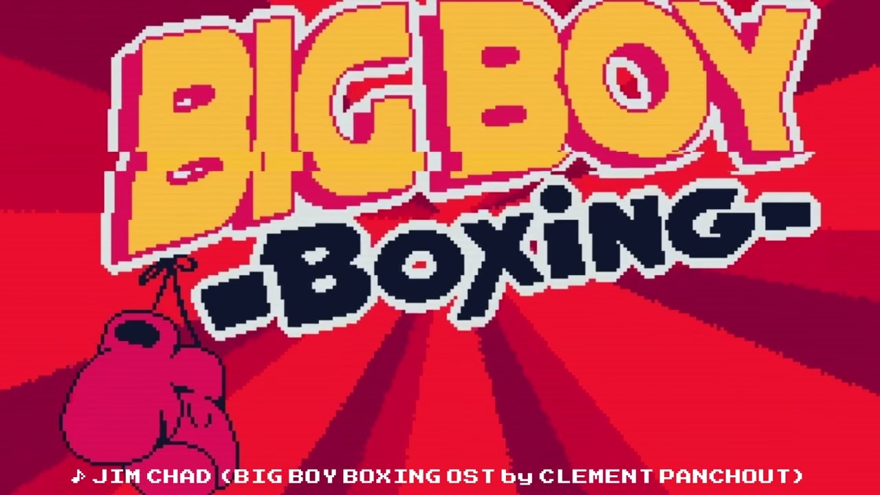 Big Boy Boxing OST - Jim Chad