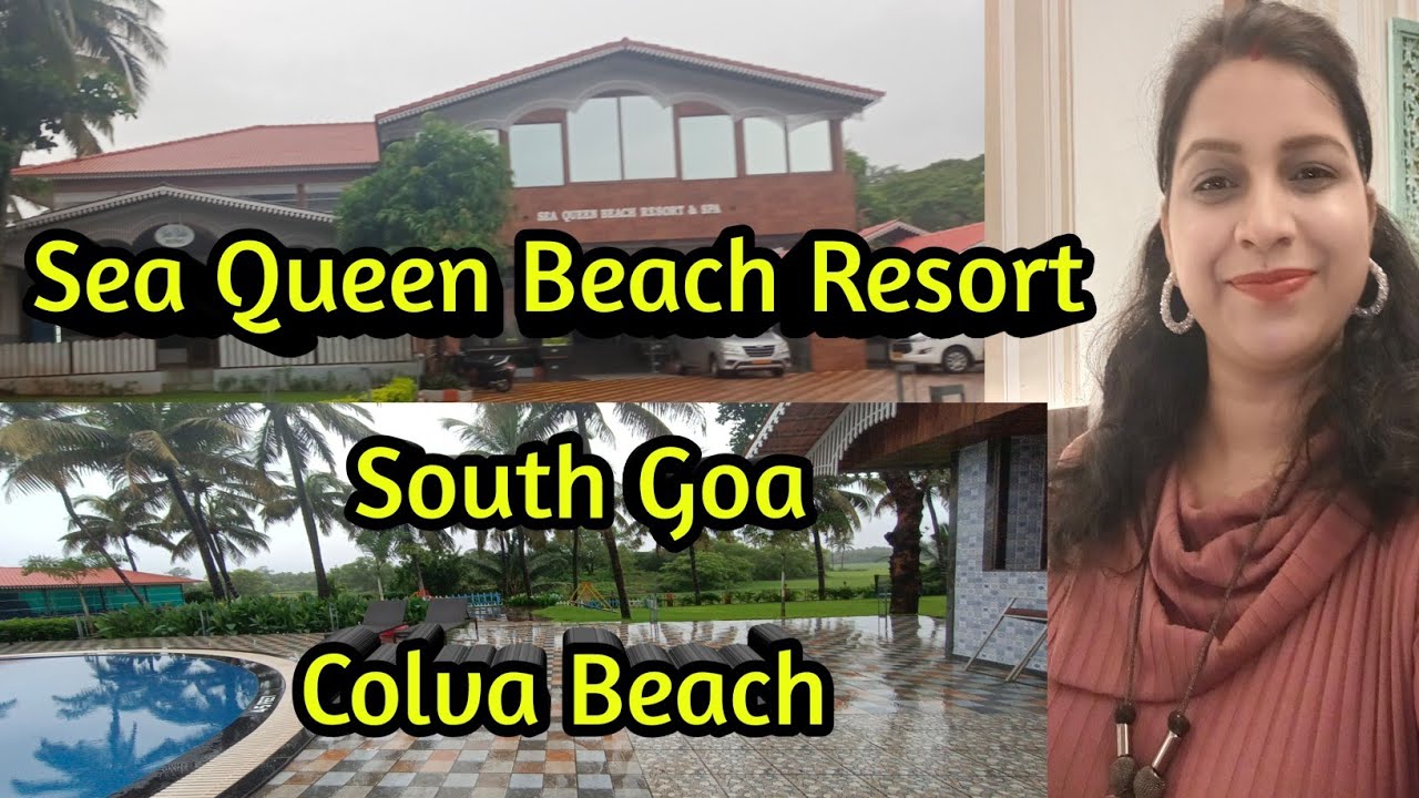 Sea Queen Beach Resort!! Goa Series Ep 11 #southgoa #colvabeach #seaqueenbeachresort