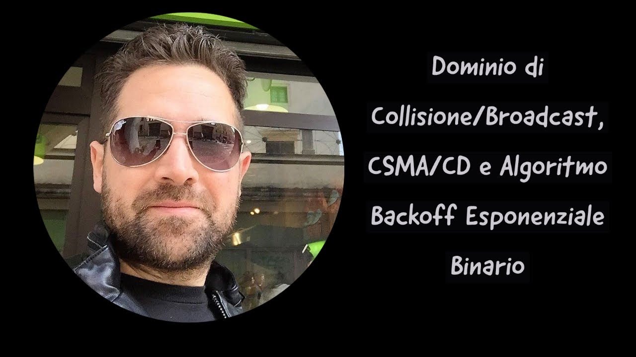 Collisioni Ethernet, Dominio di collisione/broadcast, CSMA/CD e Backoff Esponenziale Binario