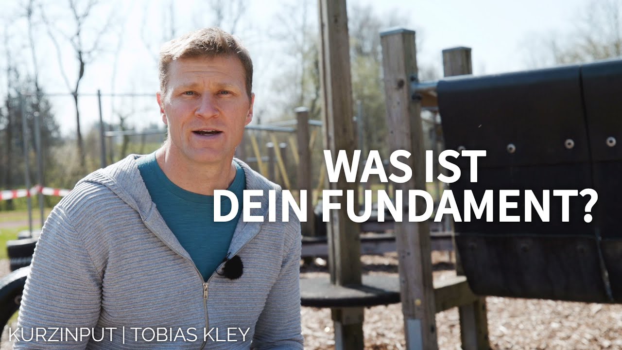 Was ist dein Fundament in einer Krise? - Kurzinput | Tobias Kley