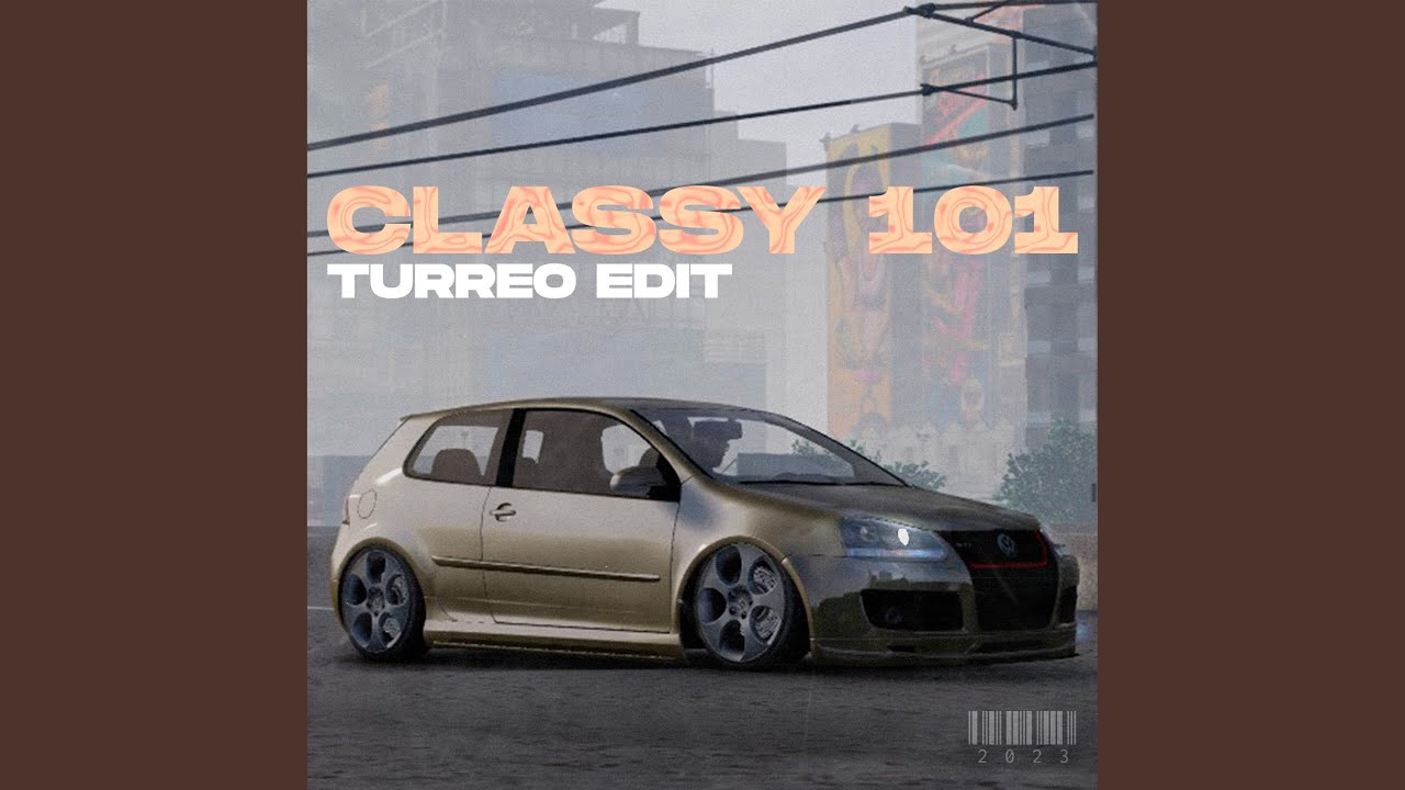 Classy 101 (Turreo Edit)