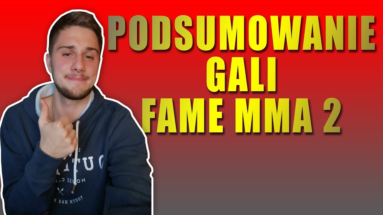 PODSUMOWANIE GALI |FAME MMA 2| OD STRONY WIDZA