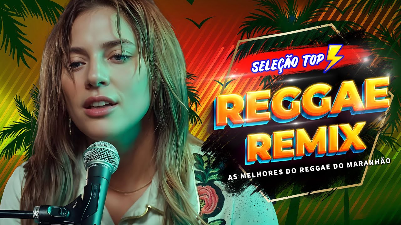 REGGAE REMIX INTERNACIONAL 2025 💕 AS MELHORES DO REGGAE DO MARANHÃO 💕 LINDO REGGAE REMIX 2025