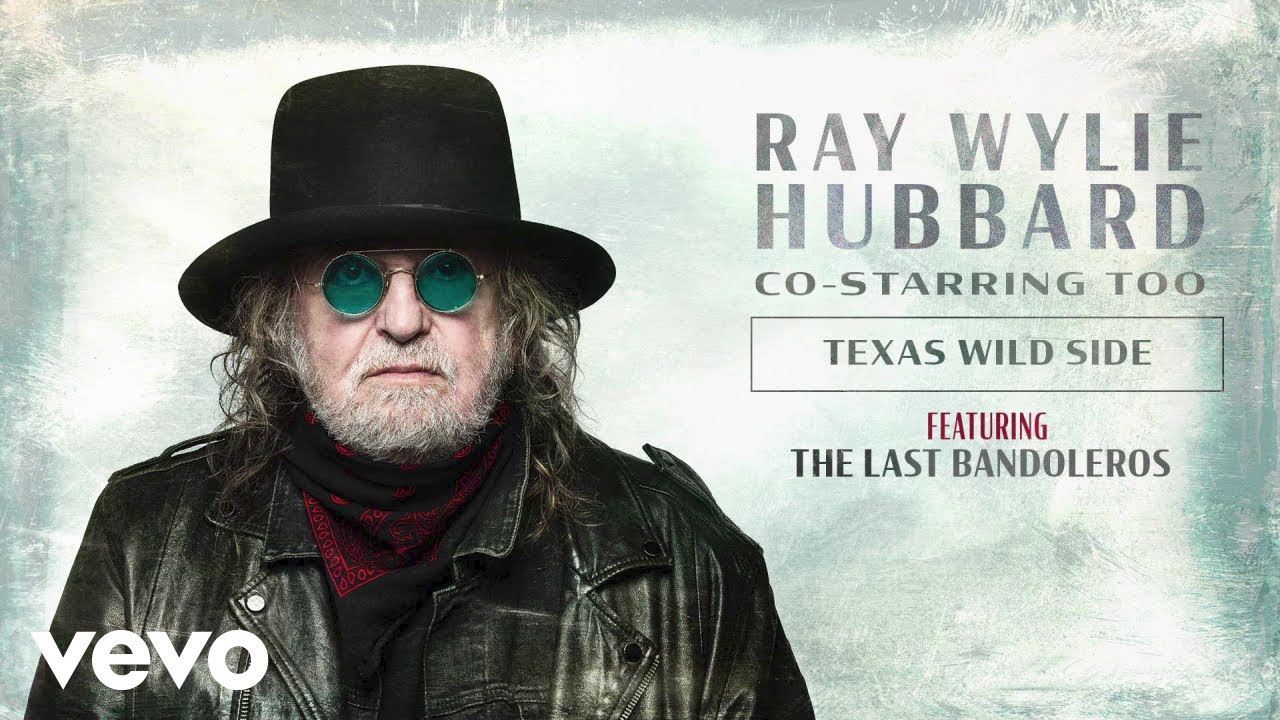 Ray Wylie Hubbard - Texas Wild Side (Audio) ft. The Last Bandoleros