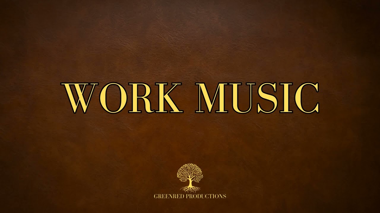 Work Music: Background Music for Focus and Concentration, Study Music