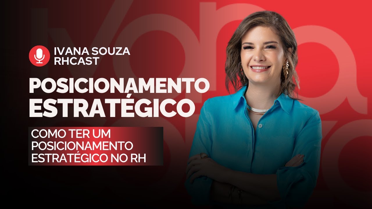 1&ordm; EPIS&Oacute;DIO PODCAST - Como ter um posicionamento estrat&eacute;gico no RH