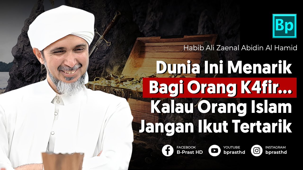 Dunia Ini Penuh Tipu Daya, Silahkan Ambil Dunia, Tapi ... | Habib Ali Zaenal Abidin Al Hamid