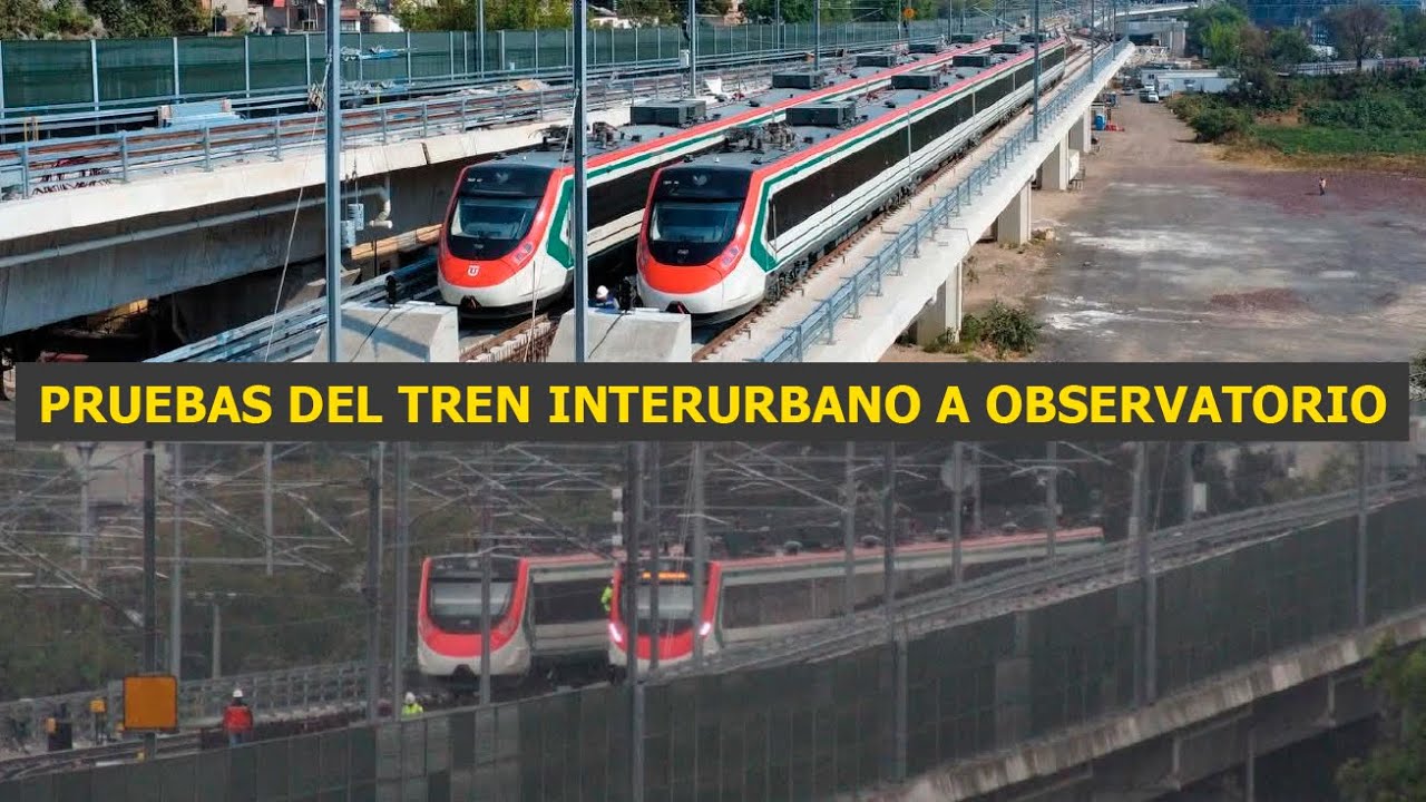 Inician pruebas del Tren Interurbano a Observatorio