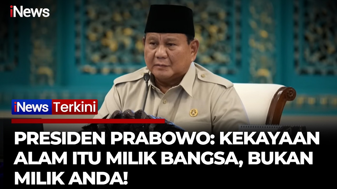 Pesan Presiden Prabowo untuk Pengusaha: Kekayaan Alam Itu Milik Bangsa, Bukan Milik Anda!