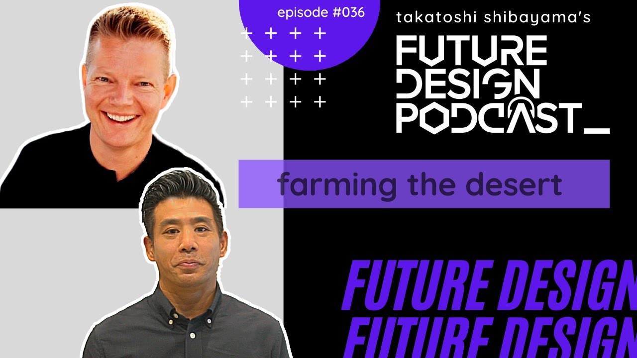 Farming the Desert - Future Design Podcast #036 with Ole Kristian Sivertsen (CEO Desert Control)