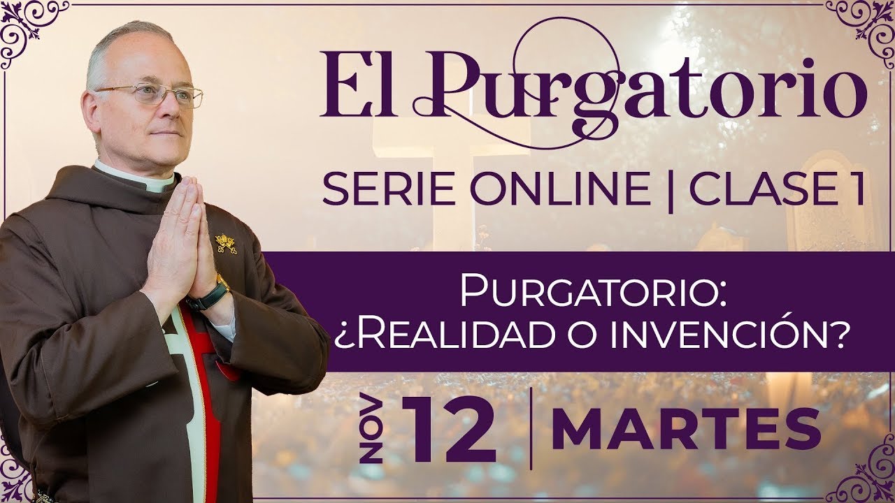 El Purgatorio, ¿Realidad o Invento? - Padre Ricardo del Campo #purgatorio