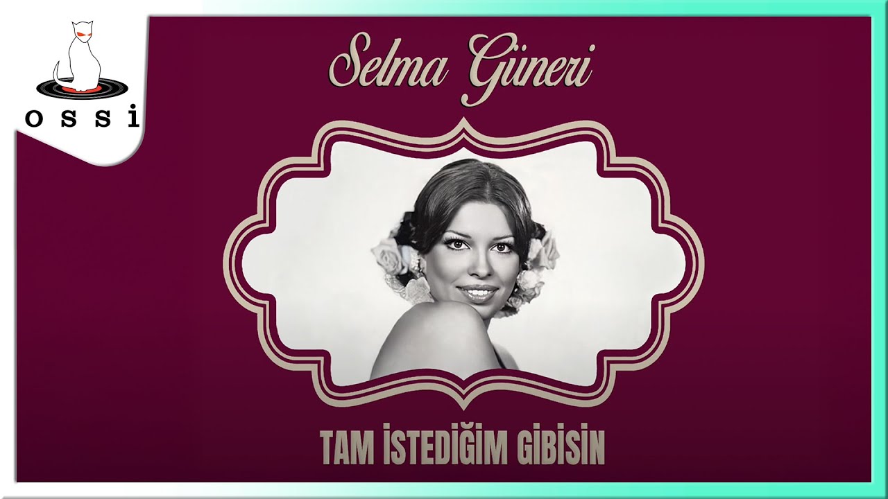 Selma Güneri - Tam İstediğim Gibisin