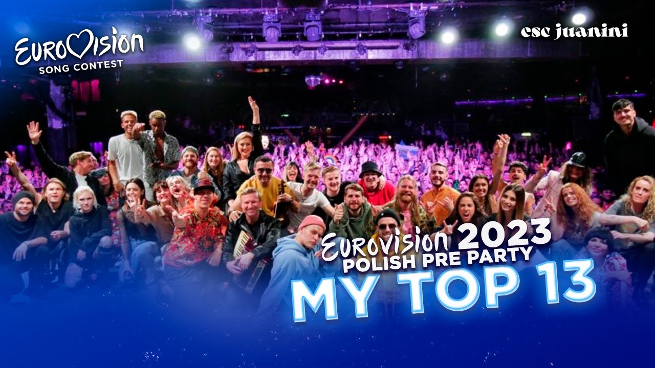 Eurovision 2023 | 🇵🇱Polish Pre Party : My Top 14