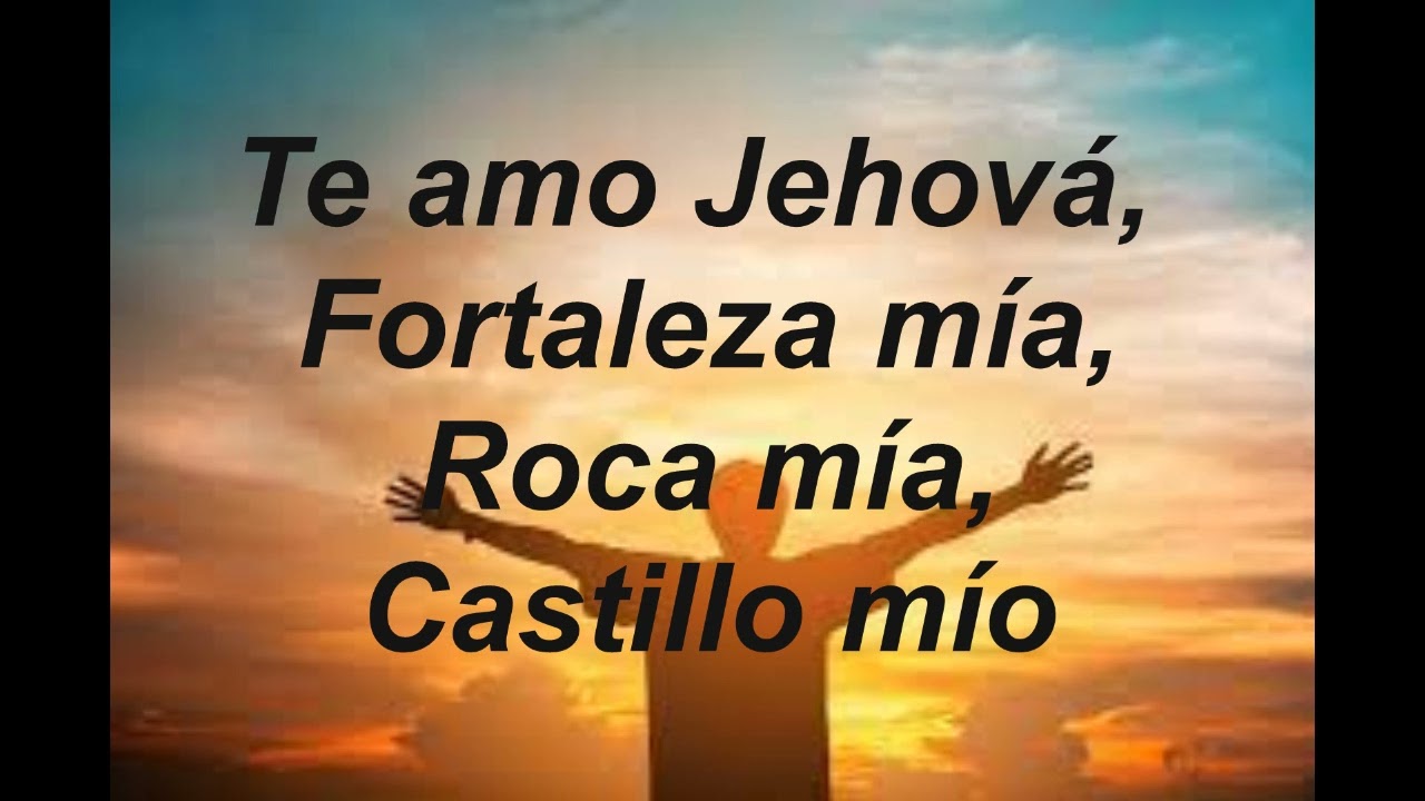 Te Amo Jehová - Máximo Paitan - Letra