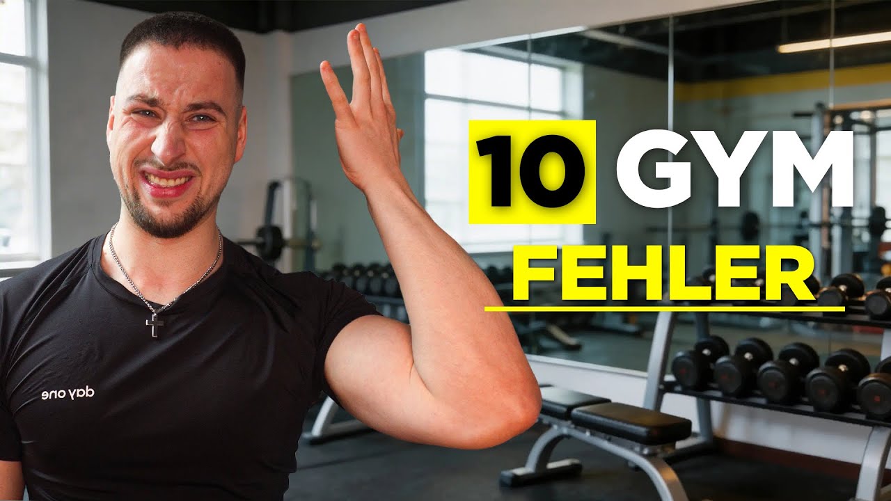 10 Fehler die jeder Gym Anfänger macht 
