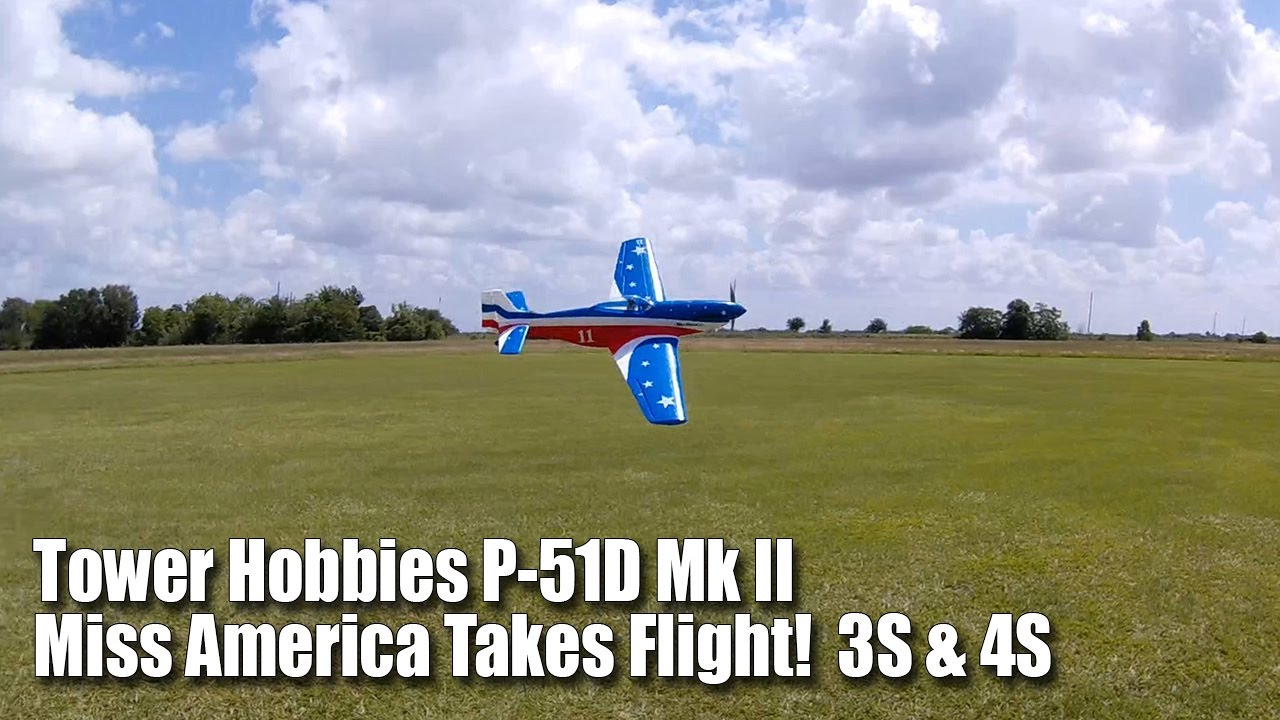 Tower Hobbies P-51D Mk II - Miss America Takes Flight!  3S & 4S