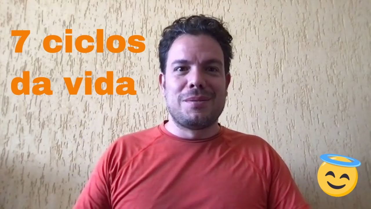 Os 7 ciclos da vida