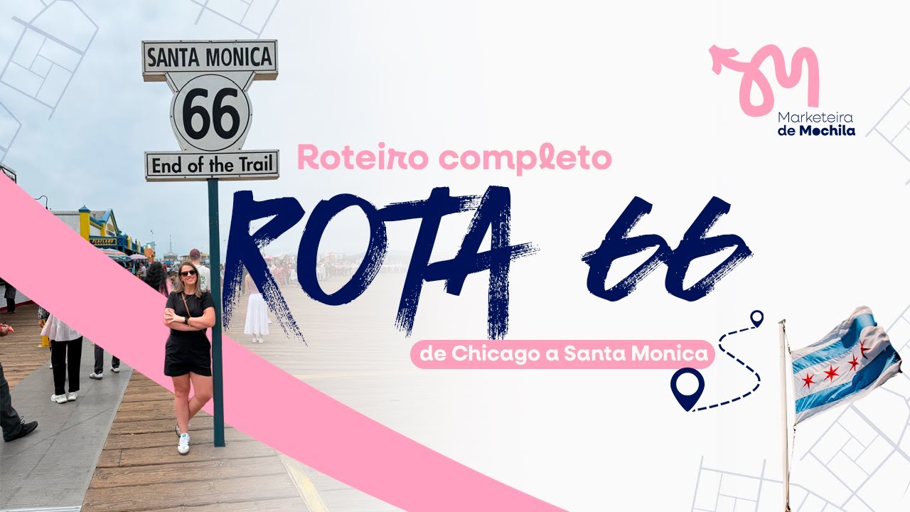 Route 66: O Roteiro Completo da Viagem dos Sonhos (Chicago a Santa Monica)