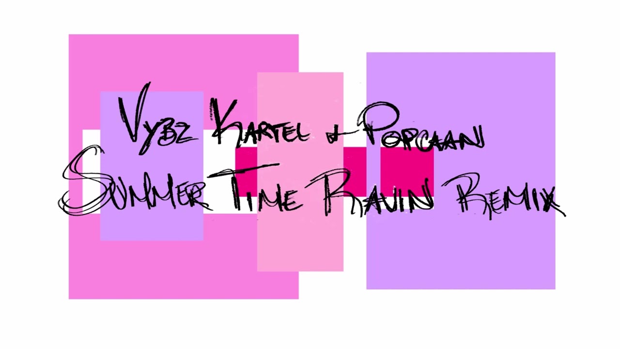 Vybz Kartel & Popcaan - Summertime Ravin Remix / Mashup