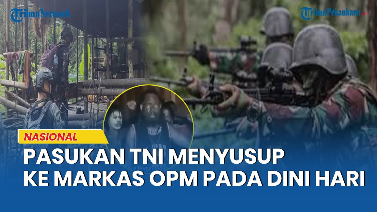 Pasukan TNI Rebut Dua Markas OPM: Menyusup Dini Hari dan Baku Tembak Jarak Dekat