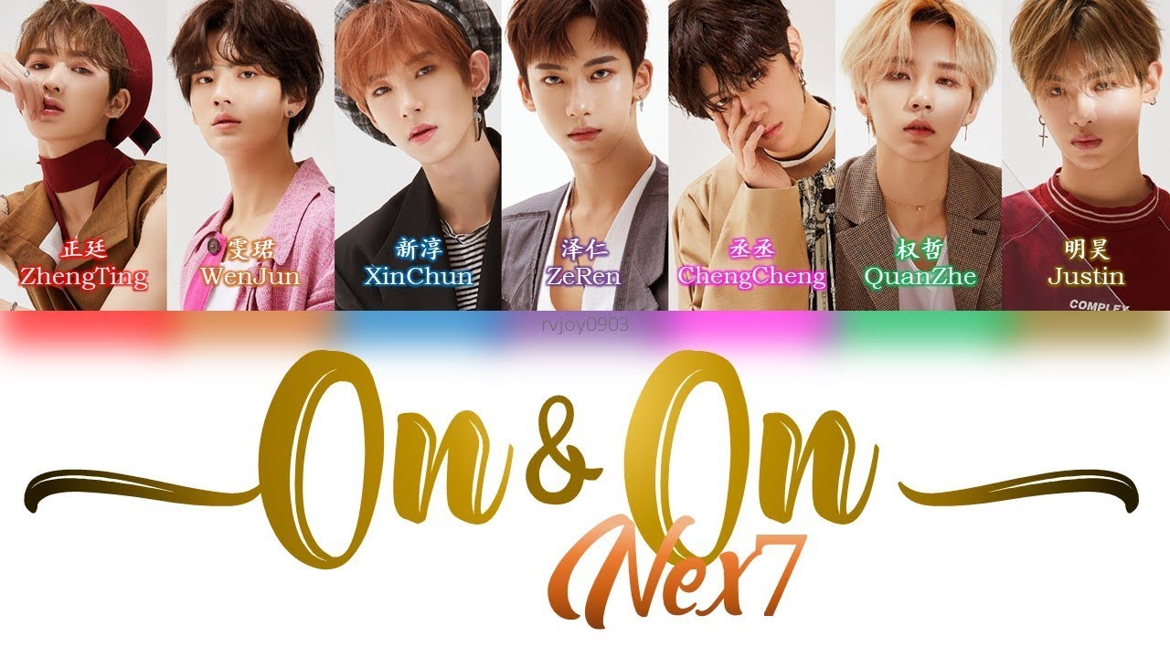 NEX7 乐华七子 - On & On 不停 [CHI/PINYIN/ENG COLOR CODED LYRICS]
