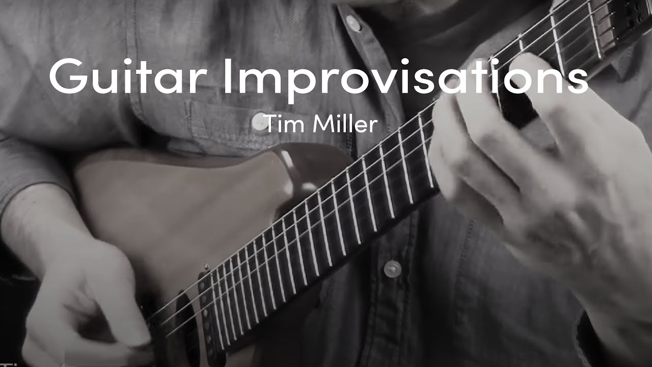Tim Miller - Guitar Improvisation Montage