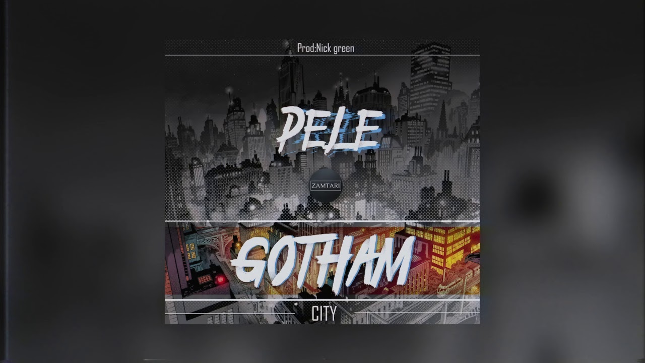 Pele - Gotham City (Prod. By Nick Green)