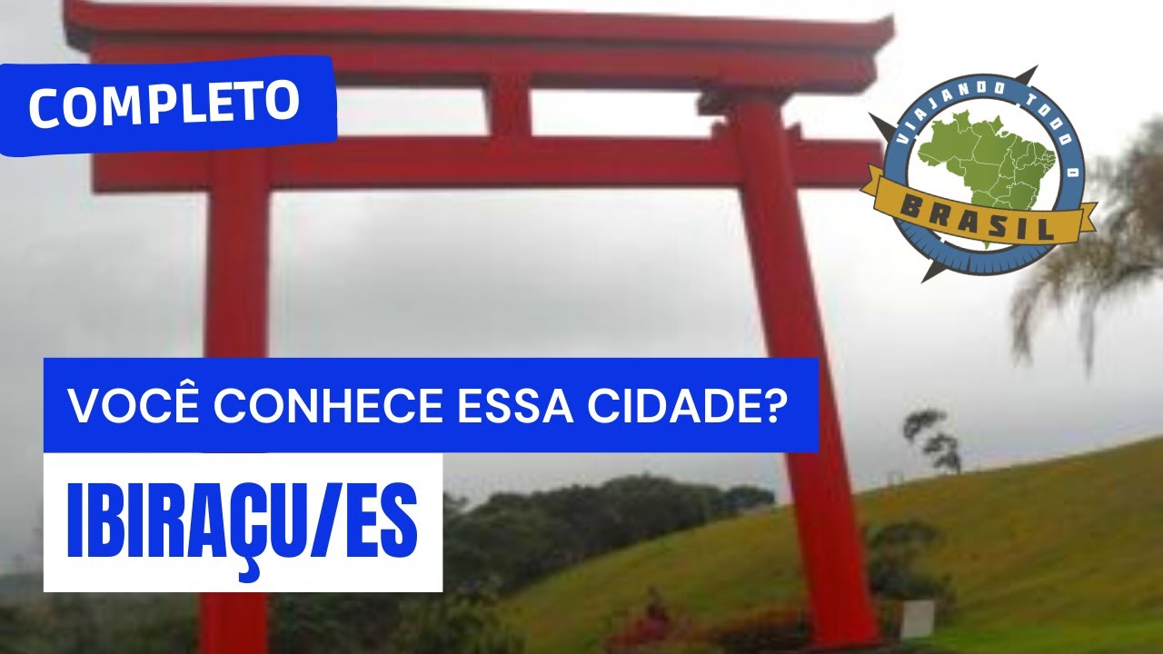 Ibiraçu/ES - Especial - Viajando Todo o Brasil