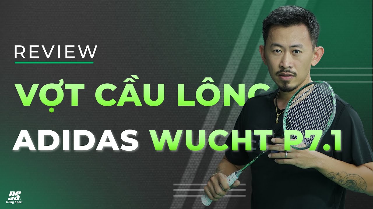 Review Vợt cầu l&ocirc;ng ADIDAS WUCHT P7.1 - VIDEO 4K