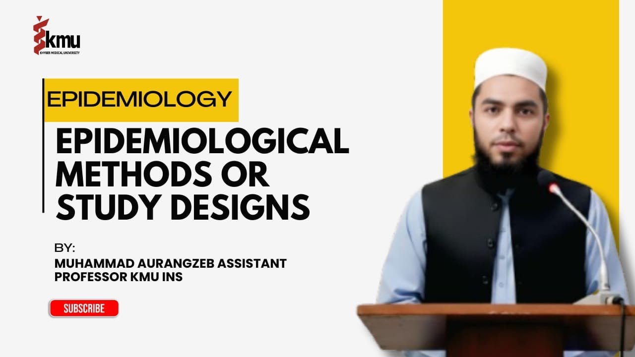 Epidemiological Methods-Designs |Unit-7 | Nursing/AHS | Muhammad Aurangzeb |KMU  Epidemiology Series