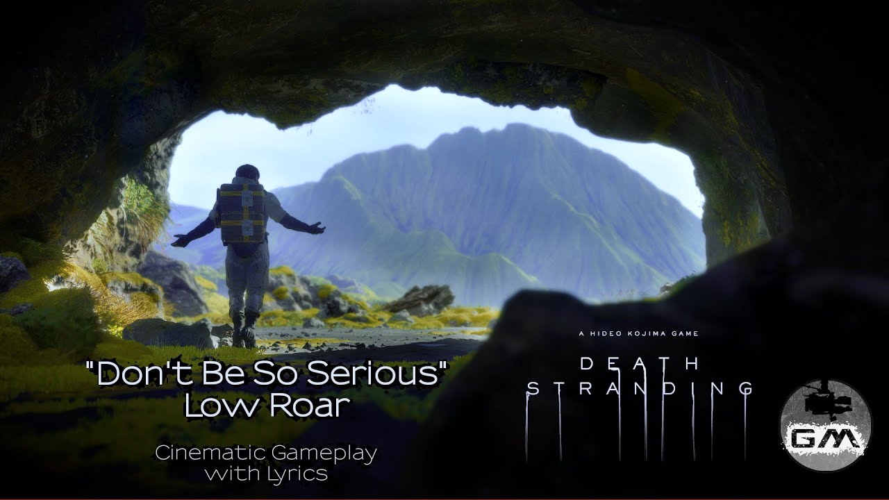 Low Roar - Don't Be So Serious - Death Stranding Cinematic Gameplay