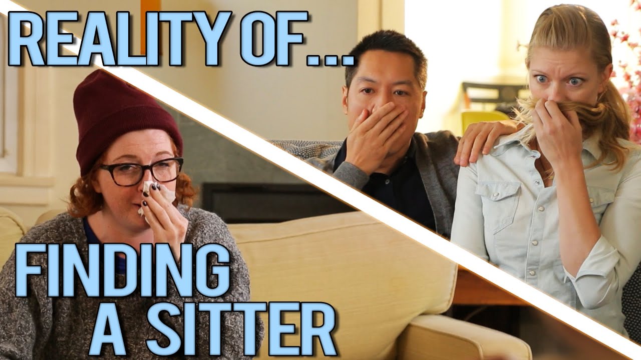 FINDING A GOOD BABYSITTER IS HARD!