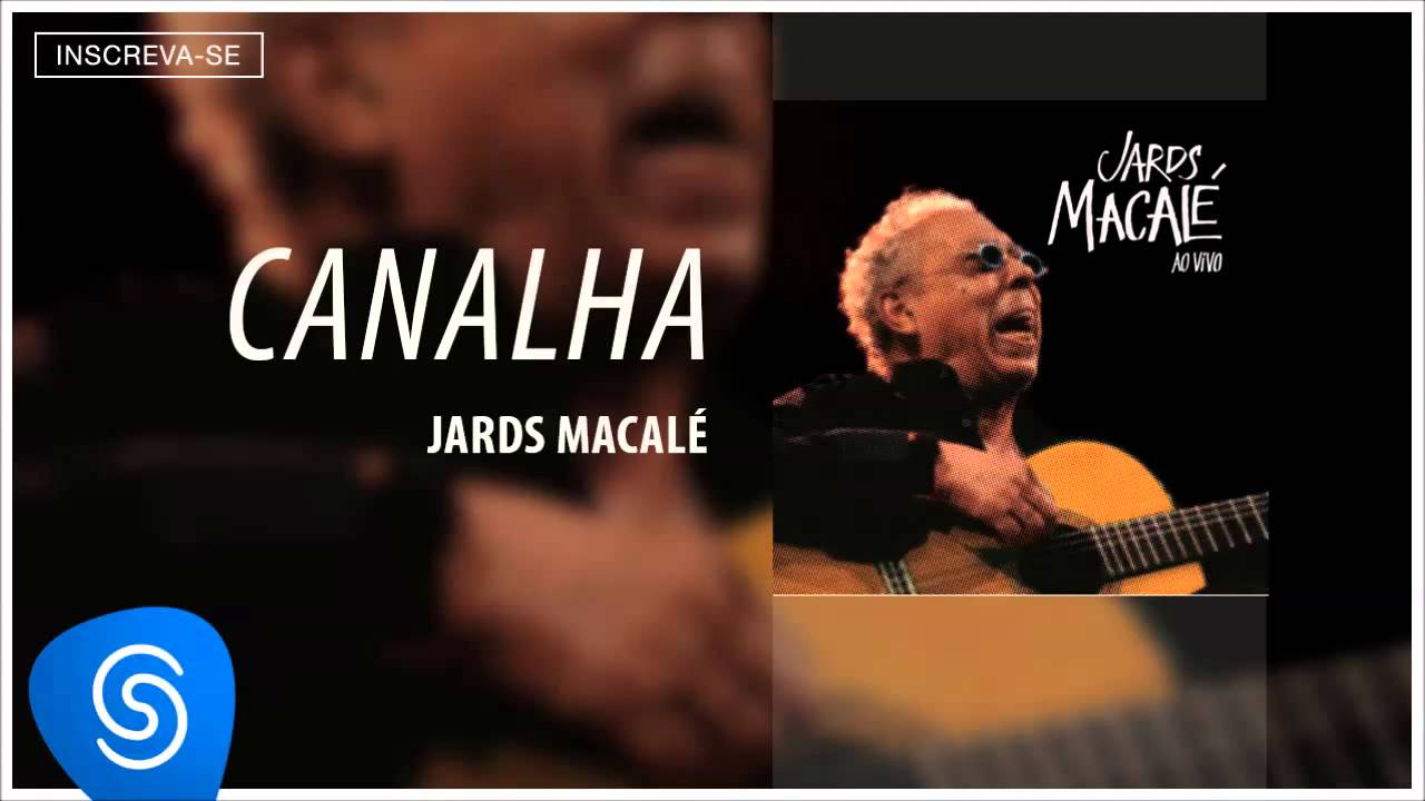 Jards Macalé - Canalha (Ao Vivo) [Áudio Oficial]