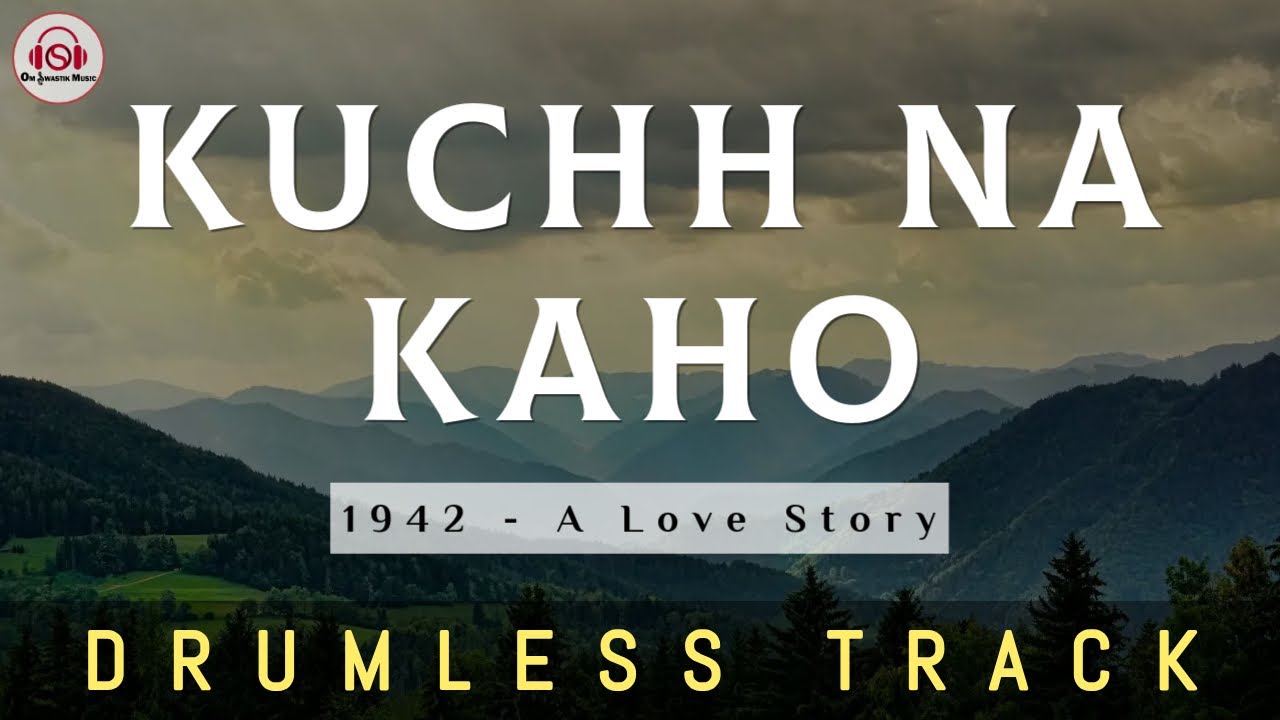 KUCHH NA KAHO - DRUMLESS TRACK & KARAOKE TRACK || Unplugged | Kumar Sanu | R.D. Burman.